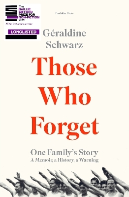 Those Who Forget - G&eacute;raldine Schwarz
