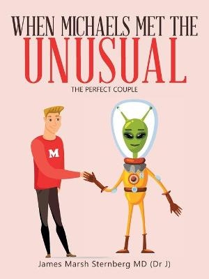 When Michaels Met the Unusual - James Marsh Sternberg