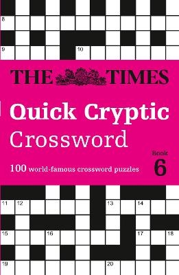 The Times Quick Cryptic Crossword Book 6 -  The Times Mind Games, Richard Rogan