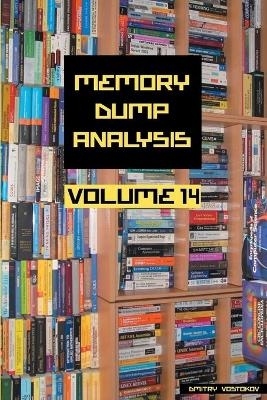 Memory Dump Analysis Anthology, Volume 14 - Dmitry Vostokov,  Software Diagnostics Institute