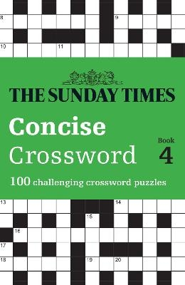 The Sunday Times Concise Crossword Book 4 -  The Times Mind Games, Peter Biddlecombe