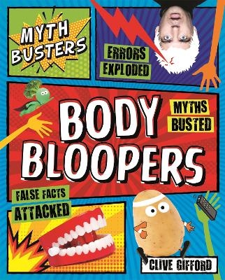 Myth Busters: Body Bloopers - Clive Gifford
