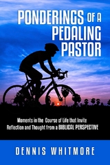 Ponderings of a Pedaling Pastor -  Dennis Whitmore