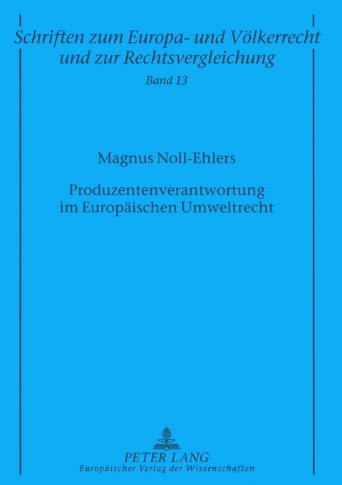 Produzentenverantwortung im Europ&auml;ischen Umweltrecht - Magnus Noll-Ehlers