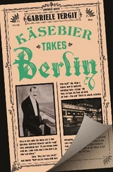 K&auml;sebier Takes Berlin - Gabriele Tergit