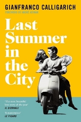 Last Summer in the City - Calligarich, Gianfranco