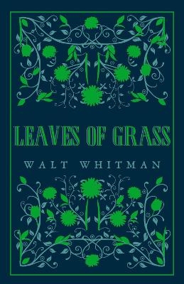 Leaves of Grass - Walt Whitman