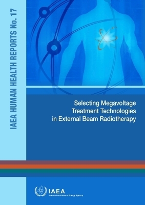 Selecting Megavoltage Treatment Technologies in External Beam Radiotherapy -  International Atomic Energy Agency