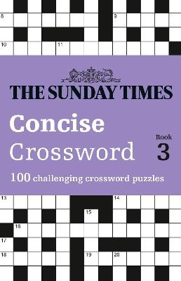 The Sunday Times Concise Crossword Book 3 -  The Times Mind Games, Peter Biddlecombe