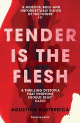 Tender is the Flesh - Bazterrica, Agustina