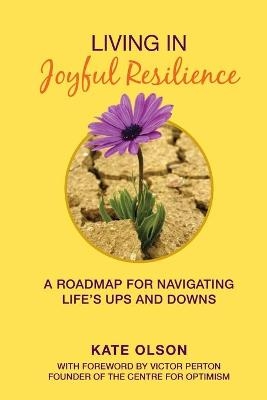 Living in Joyful Resilience - Kate Olson