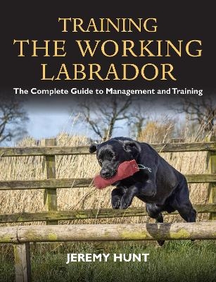 Training the Working Labrador - Jeremy Hunt