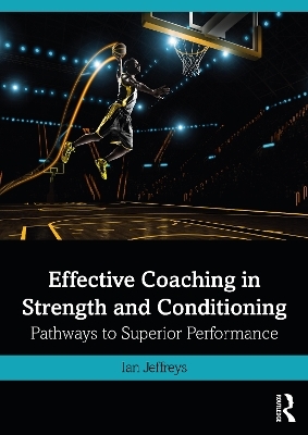 Effective Coaching in Strength and Conditioning - Ian Jeffreys