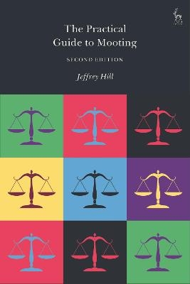 The Practical Guide to Mooting - Jeffrey Hill
