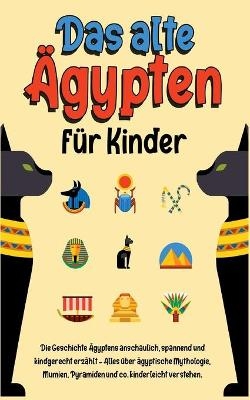 Das alte Ägypten für Kinder
