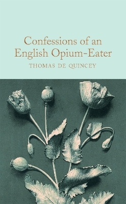 Confessions of an English Opium-Eater - Thomas de Quincey