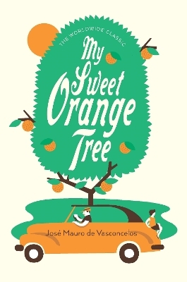 My Sweet Orange Tree - Jose Mauro De Vasconcelos