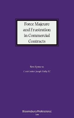 Force Majeure and Frustration in Commercial Contracts - Ben Symons