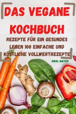 Das Vegane Kochbuch -  Amal Mayer