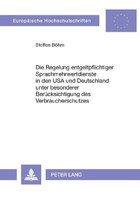 Die Regelung entgeltpflichtiger Sprachmehrwertdienste in den USA und Deutschland unter besonderer Berücksichtigung des Verbraucherschutzes
