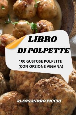Libro Di Polpette -  Alessandro Piccio