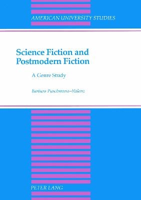Science Fiction and Postmodern Fiction - Barbara Puschmann-Nalenz