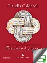 Abbecedario di grafologia - Claudia Calderoli