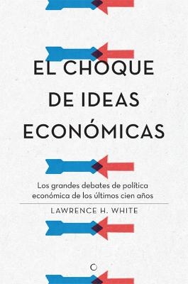 El choque de ideas económicas