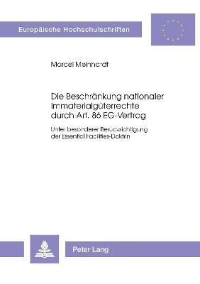 Die Beschr&auml;nkung nationaler Immaterialg&uuml;terrechte durch Art. 86 EG-Vertrag - Marcel Meinhardt