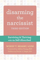 Disarming the Narcissist, Third Edition - Behary, Wendy T.
