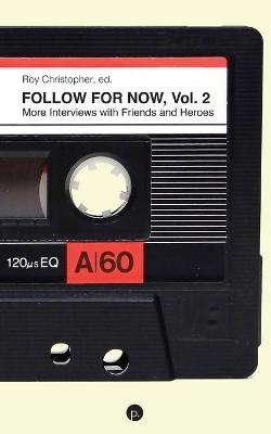 Follow for Now, Volume 2 - Roy Christopher