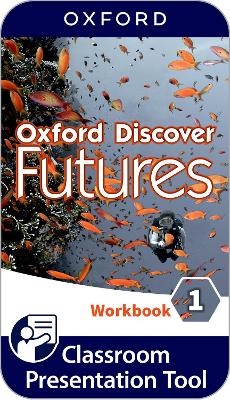 Oxford Discover Futures: Level 1: Workbook with Online Practice - Ben Wetz