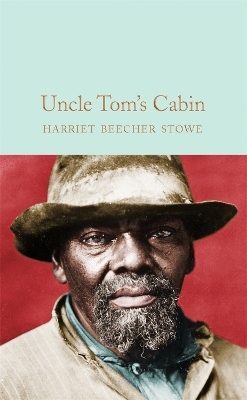 Uncle Tom's Cabin - Harriet Beecher Stowe