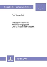 Wasserrechtliches Minimierungsgebot und Gew&auml;sserstrafrecht - Felix Wachenfeld