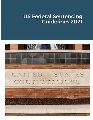 US Federal Sentencing Guidelines - 