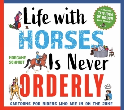Life with Horses is Never Orderly - Morgane Schmidt