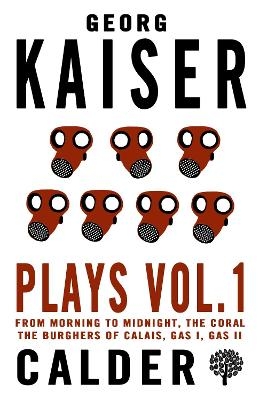 Plays Volume 1 - Georg Kaiser