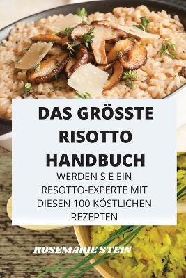 Das Gr&ouml;sste Risotto Handbuch -  Rosemarie Stein