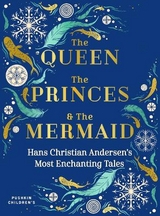 The Queen, the Princes and the Mermaid - Andersen, Hans Christian