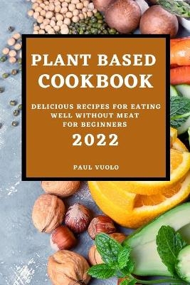 Plant-Based Cookbook 2022