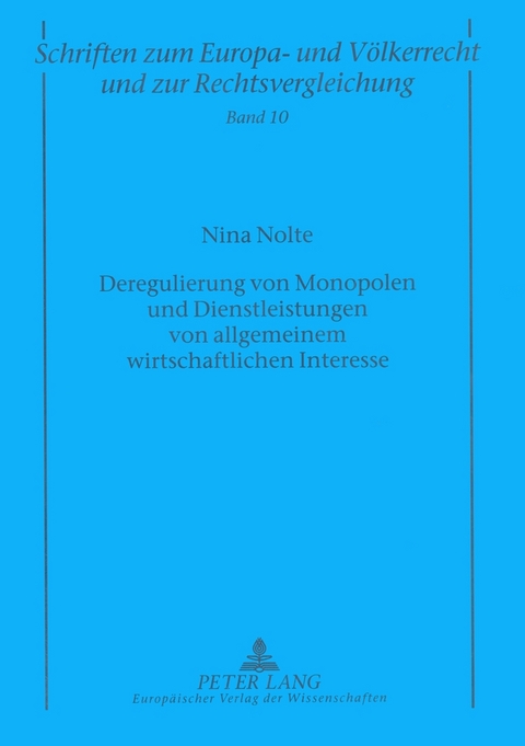 Deregulierung von Monopolen und Dienstleistungen von allgemeinem wirtschaftlichen Interesse - Nina Nolte