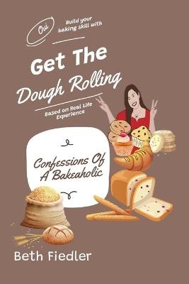 Get The Dough Rolling - Beth Fiedler