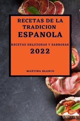 Recetas de la Tradicion Espanola 2022 - Martina Blanco