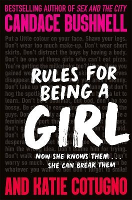 Rules for Being a Girl - Candace Bushnell, Katie Cotugno