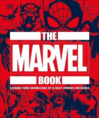 The Marvel Book -  Dk, Stephen Wiacek