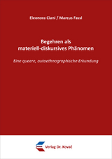 Begehren als materiell-diskursives Ph&auml;nomen - Eleonora Ciani, Marcus Fassl