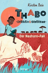 Thabo. Detektiv & Gentleman 1. Der Nashorn-Fall - Kirsten Boie