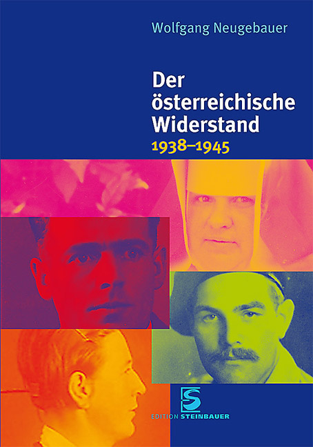 Der &ouml;sterreichische Widerstand 1938&ndash;1945 - Wolfgang Neugebauer