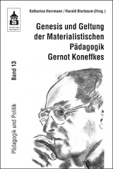 Genesis und Geltung der Materialistischen P&auml;dagogik Gernot Koneffkes - 