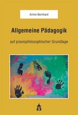 Allgemeine P&auml;dagogik - Armin Bernhard